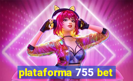 plataforma 755 bet